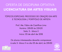 DISCIPLINA OPTATIVA DO CURSO DE LICENCIATURA EM ARTES VISUAIS.png
