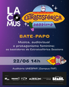 BATE-PAPO MÚSICA, AUDIOVISUAL E PROTAGONISMO FEMININO - OS BASTIDORES DO ESTRATOSFÉRICA SESSIONS.png