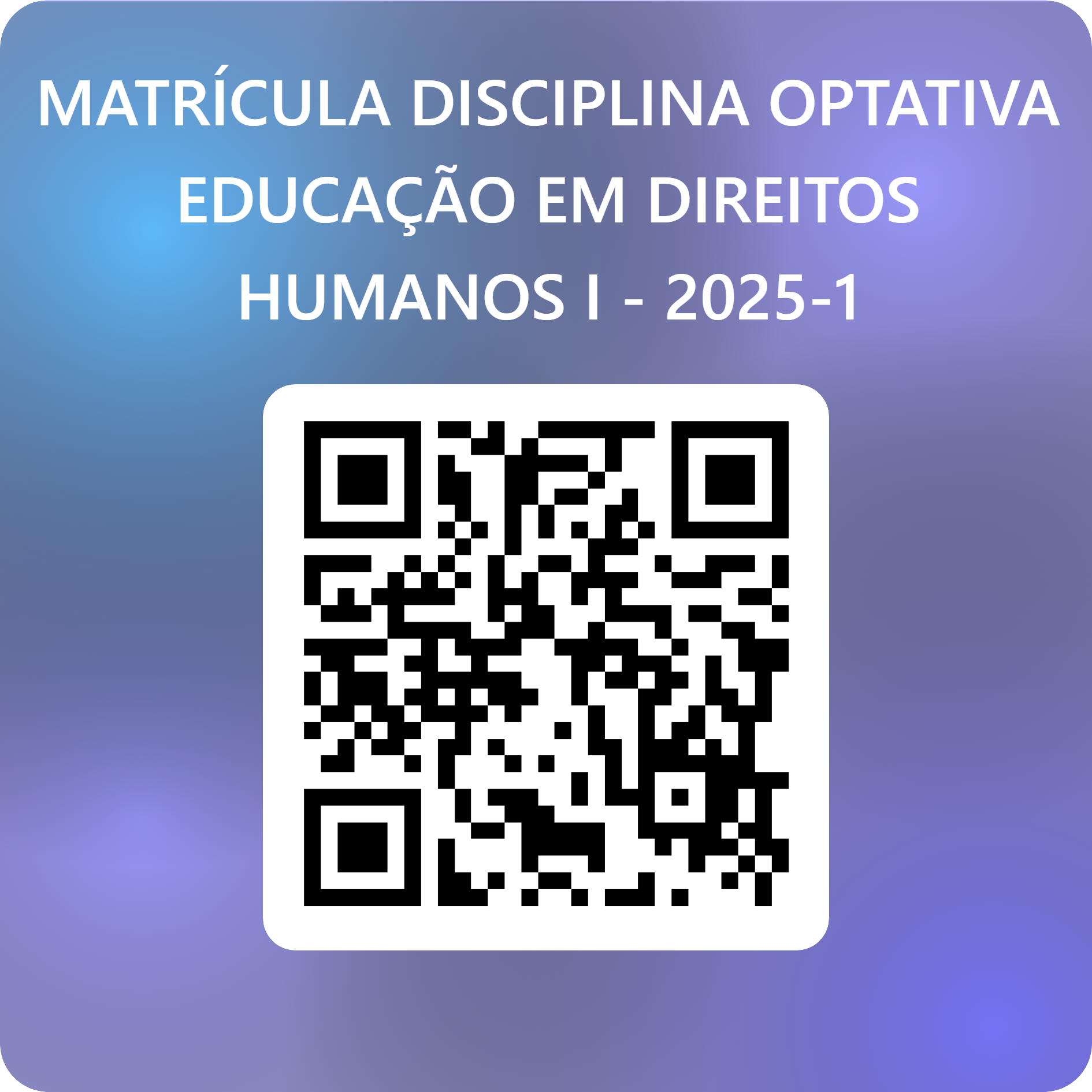 QRCode for MATRÍCULA DISCIPLINA OPTATIVA EDUCAÇÃO EM DIREITOS HUMANOS I - 2025-1_.png