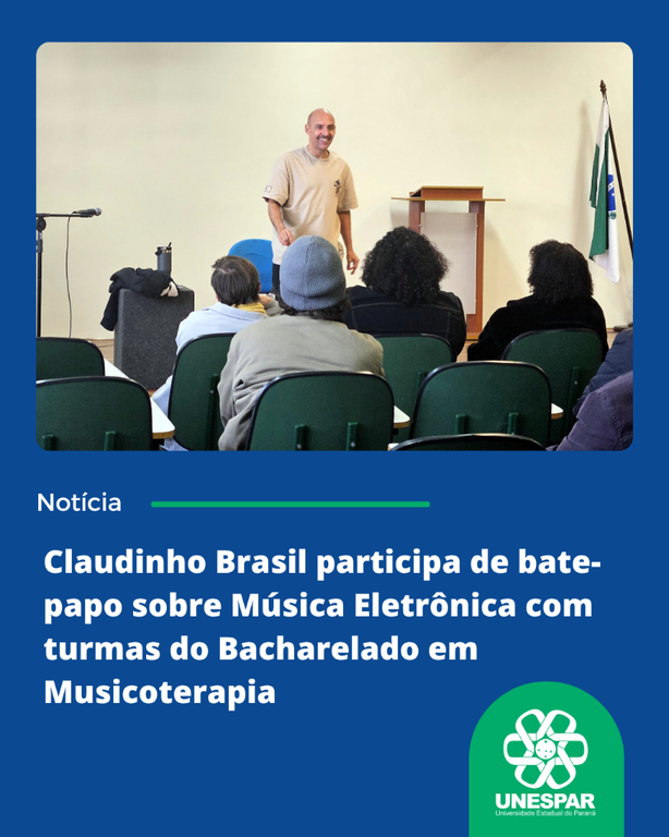 Claudinho Brasil participa de bate-papo sobre Música Eletrônica com turmas do Bacharelado em Musicoterapia (1).png