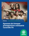 Egressos da Unespar protagonizam minissérie Caravelle 1.jpeg