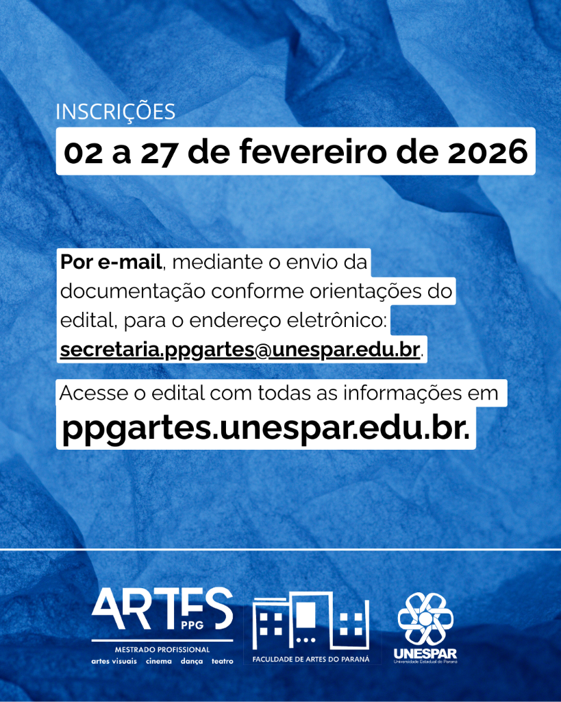 PROGRAMA DE PÓS-GRADUAÇÃO EM ARTES MESTRADO PROFISSIONAL EM ARTES SELEÇÃO DE ALUNOS(AS) ESPECIAIS EM DISCIPLINAS ELETIVAS 1º SEMESTRE DE 2026 INSCRIÇÕES 02 a 27 de fevereiro de 2026 Por e-mail, me (1).png