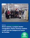 Nesta semana, o projeto Atelier Cenográfico Visitas Técnicas realizou a ação Rota de Compras no Centro de Curitiba (2).png