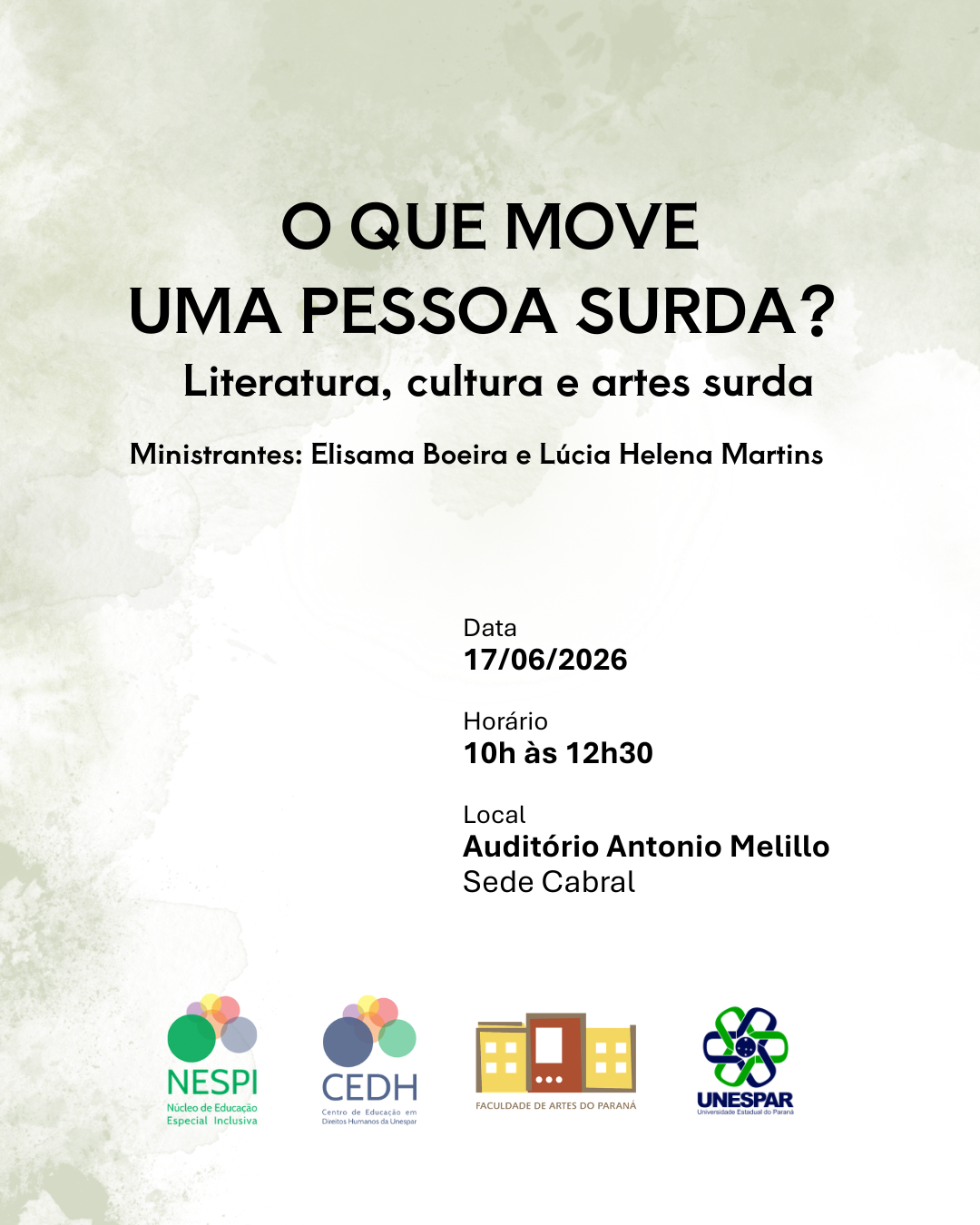 Título “ O que move uma pessoa surda Literatura, cultura e artes surda”. Ministrantes Elisama Boeira e Lúcia Helena Martins. Data 17062026 Horário 10h até 12h30 Local Auditório da FAP.png