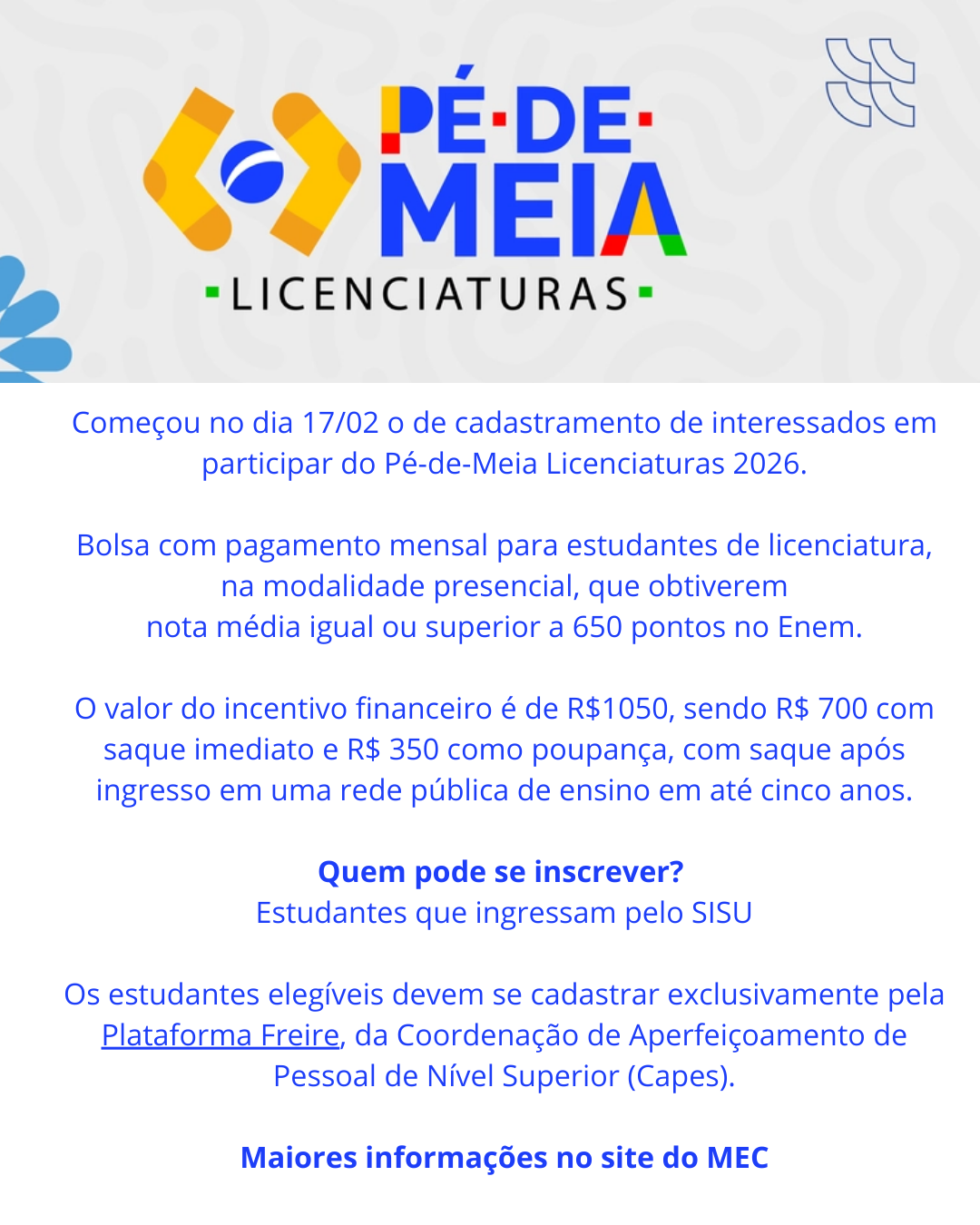 Começou no dia 1702 o de cadastramento de interessados em participar do Pé-de-Meia Licenciaturas 2026. Bolsa com pagamento mensal para estudantes de licenciatura, na modalidade presencial, que obt.png