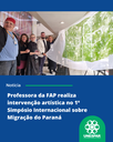 Professora da FAP realiza intervenção artística no 1º Simpósio Internacional sobre Migração do Paraná (4).png