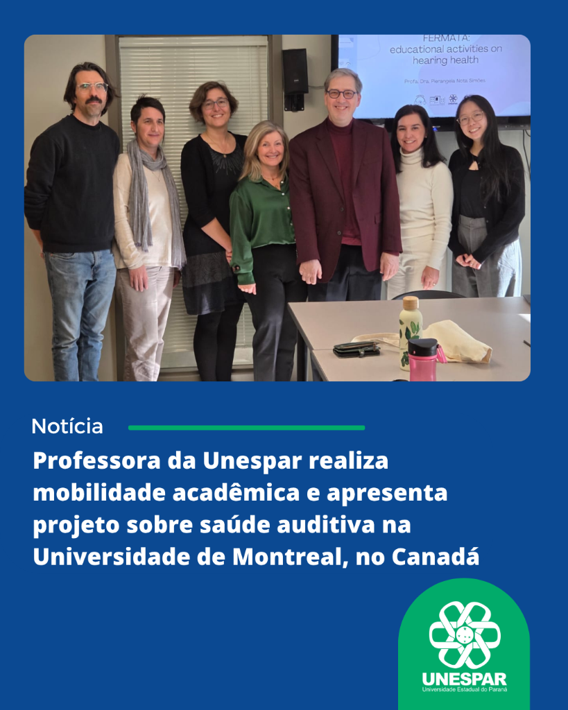 Professora da Unespar realiza mobilidade acadêmica e apresenta projeto sobre saúde auditiva na Universidade de Montreal, no Canadá (1).png