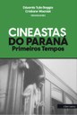 CINEASTAS DO PARANÁ  - PRIMEIROS TEMPOS.jpg