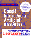 PRORROGAÇÃO Dossiê Inteligência Artificial e as Artes.png