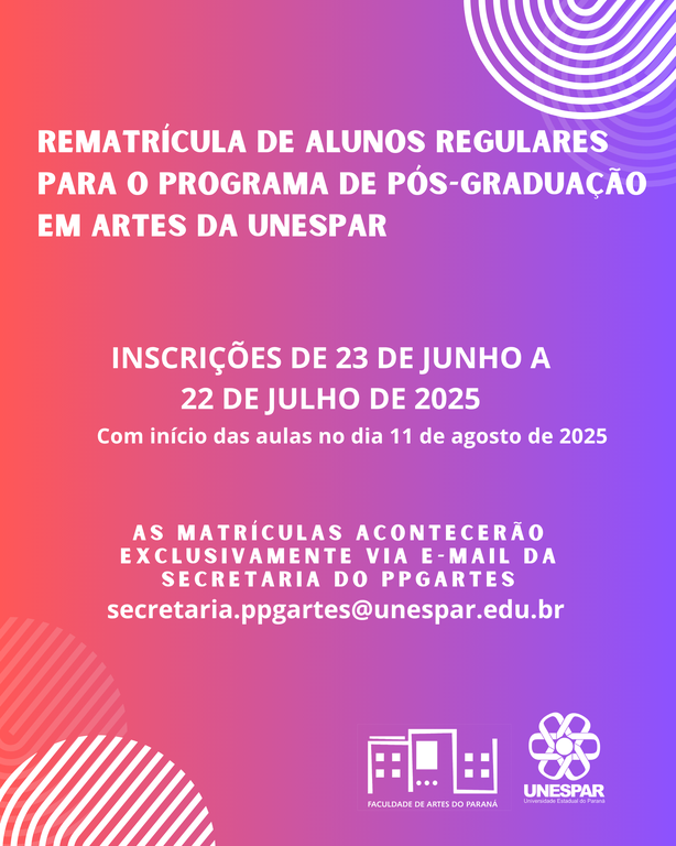 REMATRÍCULA DE ALUNOS REGULARES PARA O PROGRAMA DE PÓS-GRADUAÇÃO EM ARTES DA UNESPAR.png