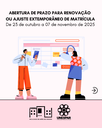 ABERTURA DE PRAZO PARA RENOVAÇÃO  OU AJUSTE EXTEMPORÂNEO DE MATRÍCULA.png