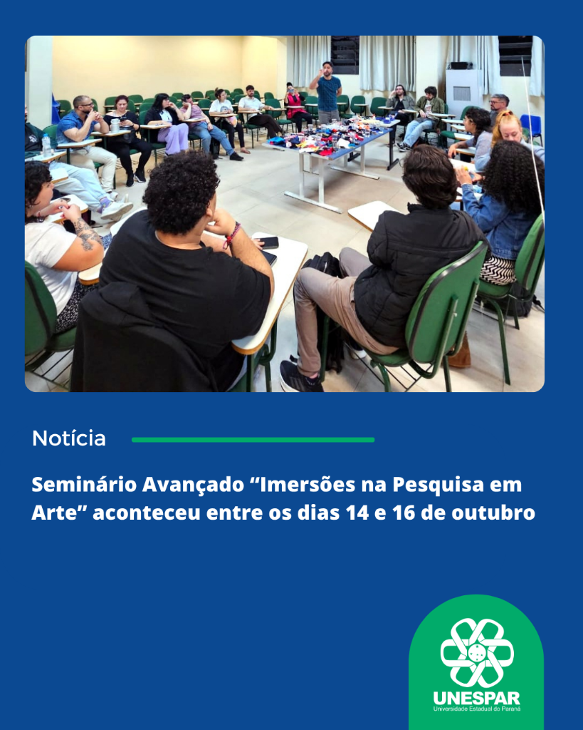 Seminário Avançado “Imersões na Pesquisa em Arte” aconteceu entre os dias 14 e 16 de outubro (1).png